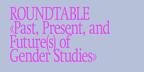 This roundtable discussion invites intergenerational, interdisciplinary, and (self-)critical discussions on the past, present, and future(s) of Gender Studies – with a particular focus on the institutional development of Gender Studies in its social and political contexts in Switzerland and abroad.